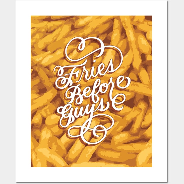Fries Before Guys Wall Art by polliadesign